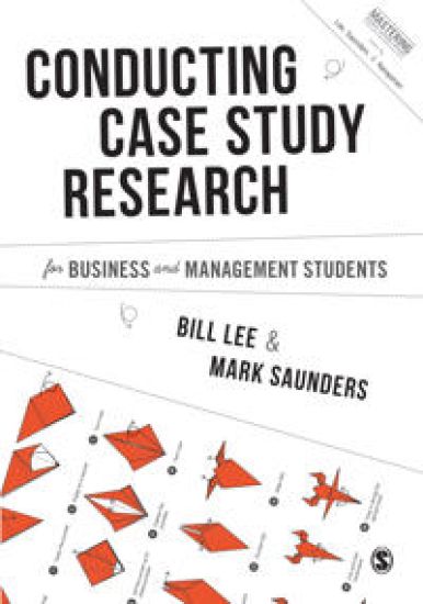 Conducting Case Study Research for Business and Management Students
