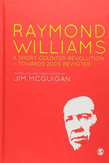 Raymond Williams: A Short Counter Revolution