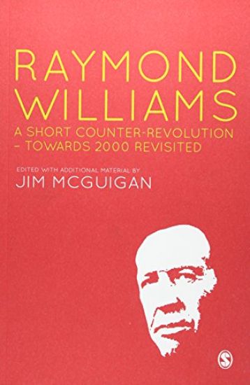 Raymond Williams: A Short Counter Revolution