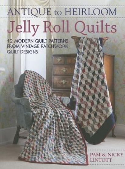 Antique to Heirloom Jelly Roll Quilts