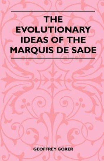 The Evolutionary Ideas Of The Marquis De Sade