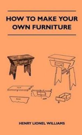 How To Make Your Own Furniture