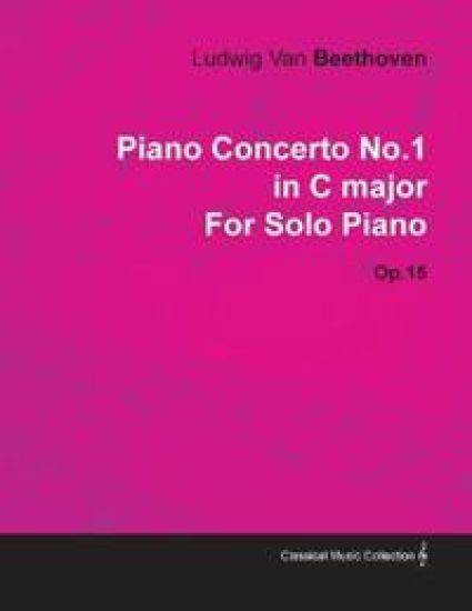 Piano Concerto No.1 in C Major By Ludwig Van Beethoven For Solo Piano (1800) Op.15