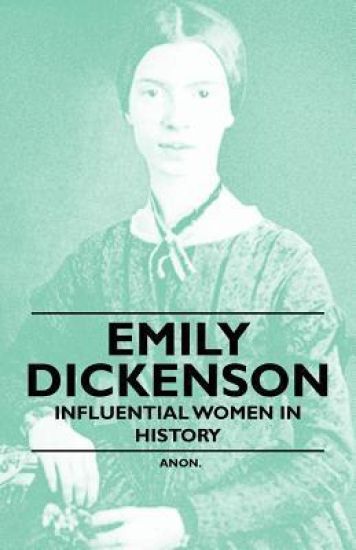 Emily Dickenson - Influential Women in History