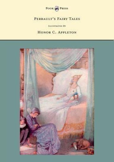 Perrault's Fairy Tales Illustrated by Honor C. Appleton