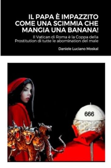 Il Papa è impazzito come una scimmia che mangia una banana!