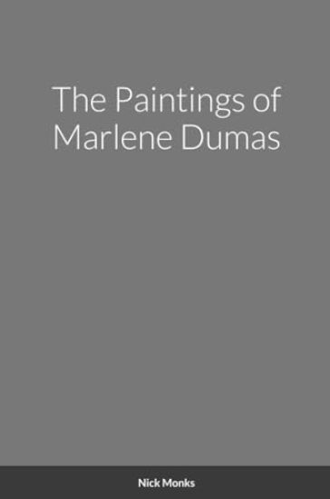 The Paintings of Marlene Dumas