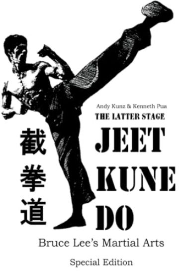 The Latter Stage Jeet Kune Do Bruce Lee's Martial Arts Special Edition