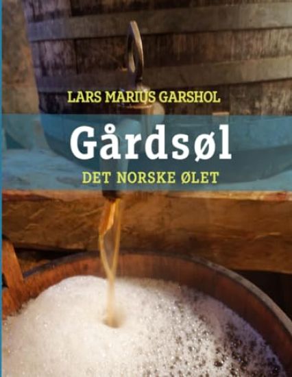 Gårdsøl - det norske ølet