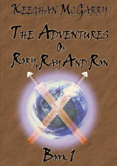 The Adventures of Rory, Ray and Ron: Book 1
