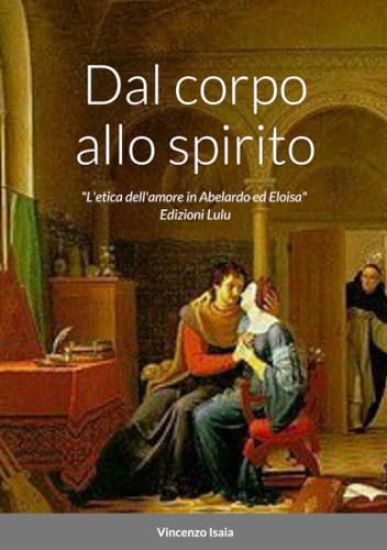 Dal corpo allo spirito "L'etica dell'amore in Abelardo ed Eloisa"
