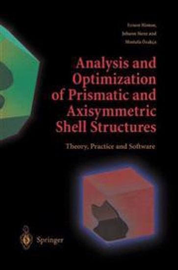 Analysis and Optimization of Prismatic and Axisymmetric Shell Structures