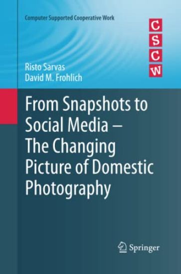 From Snapshots to Social Media - The Changing Picture of Domestic Photography
