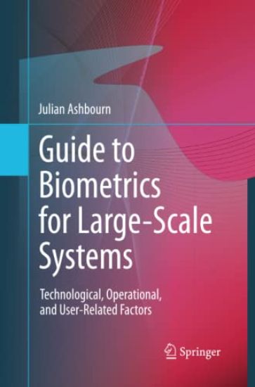 Guide to Biometrics for Large-Scale Systems