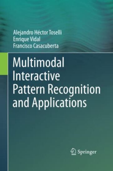 Multimodal Interactive Pattern Recognition and Applications