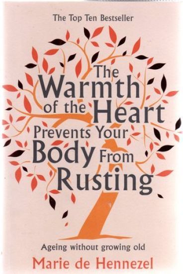 The Warmth of the Heart Prevents Your Body from Rusting
