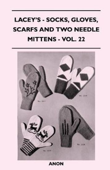 Lacey's - Socks, Gloves, Scarfs and Two Needle Mittens - Vol. 22