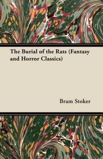 The Burial of the Rats (Fantasy and Horror Classics)