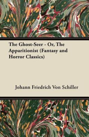 The Ghost-Seer - Or, The Apparitionist (Fantasy and Horror Classics)