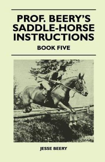 Prof. Beery's Saddle-Horse Instructions - Book Five