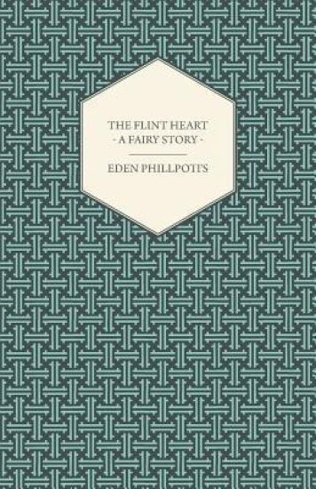 The Flint Heart - A Fairy Story