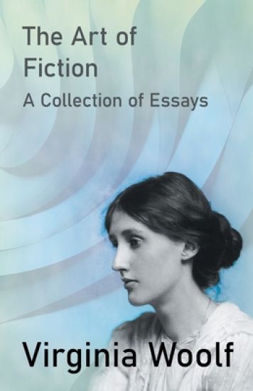 The Art of Fiction - A Collection of Essays