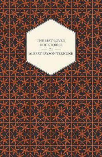 The Best-Loved Dog Stories of Albert Payson Terhune