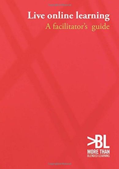 Live Online Learning: a Facilitator's Guide