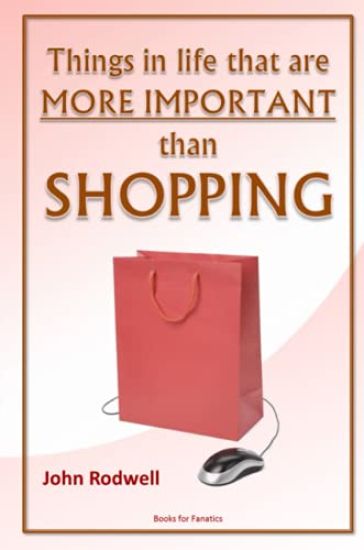 Things in Life That are More Important Than Shopping
