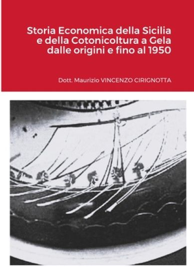 Storia Economica della Sicilia e della Cotonicoltura a Gela dalle origini e fino al 1950