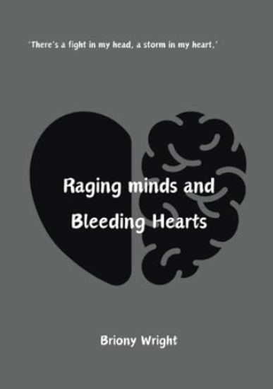 Raging Minds and Bleeding Hearts