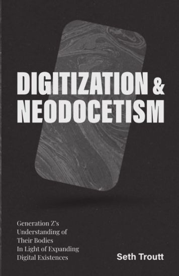 Digitization & Neodocetism
