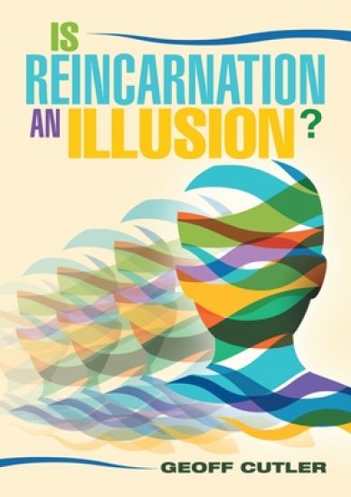 Is Reincarnation an Illusion?