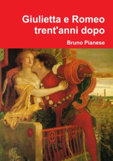 Giulietta E Romeo Trent'anni Dopo
