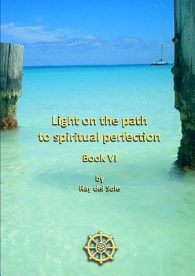 Light on the Path to Spiritual Perfection - Book VI