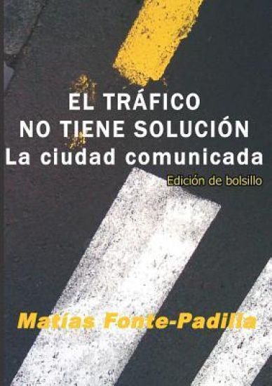 EL TRAFICO NO TIENE SOLUCION. Ed. Bolsillo