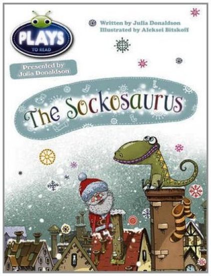 Bug Club Guided Julia Donaldson Plays Year 1 Blue The Sockosaurus