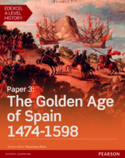 Edexcel A Level History, Paper 3: The Golden Age of Spain 1474-1598 Student Book + ActiveBook