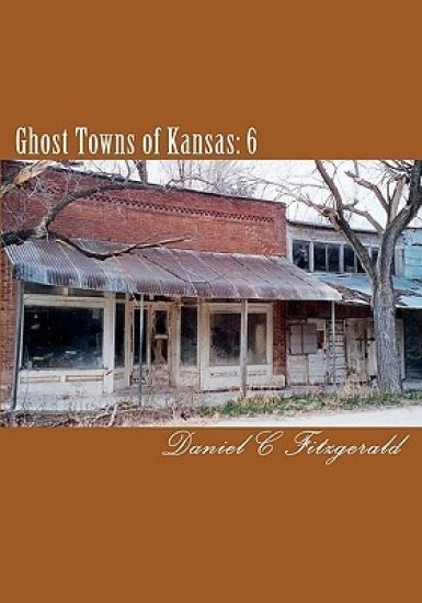 Ghost Towns of Kansas: 6