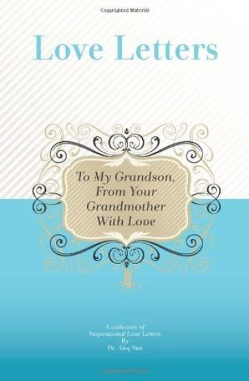 To My Grandson, From Your Grandmother With Love: A Collection Of Inspirational Love Letters