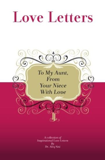 To My Aunt, From Your Niece With Love: A Collection Of Inspirational Love Letters