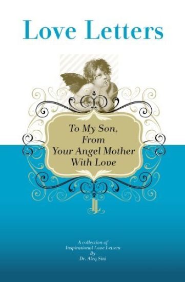 To My Son, From Your Angel Mother With Love: A Collection Of Inspirational Love Letters