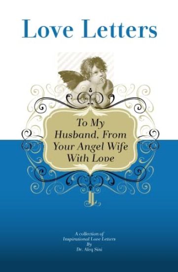 To My Husband, From Your Angel Wife With Love: A Collection Of Inspirational Love Letters