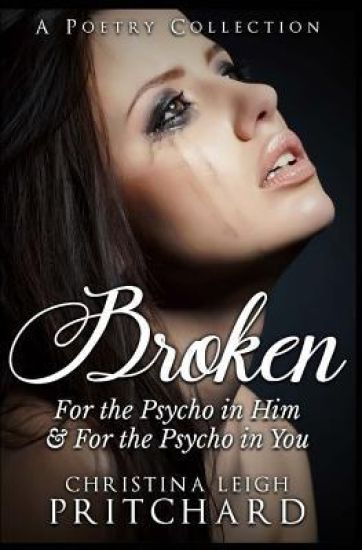 Broken: For The Psycho in Him & In You
