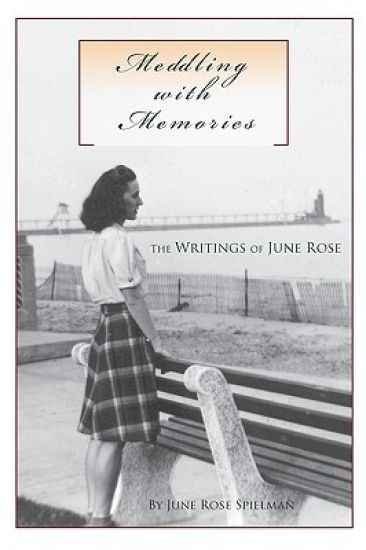 Meddling with Memories: The Writings of June Rose