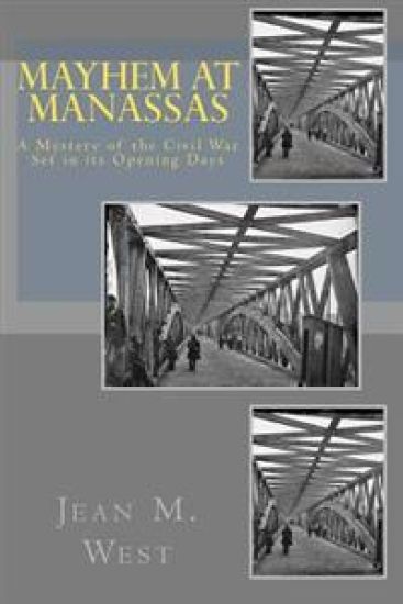 Mayhem at Manassas: A Mystery of the Civil War Set in its Opening Days