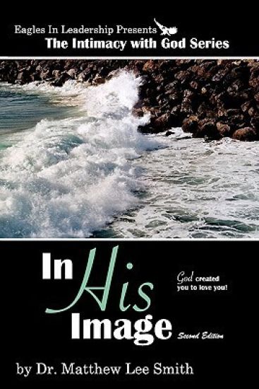 In His Image: Second Edition: God Created You to Love You