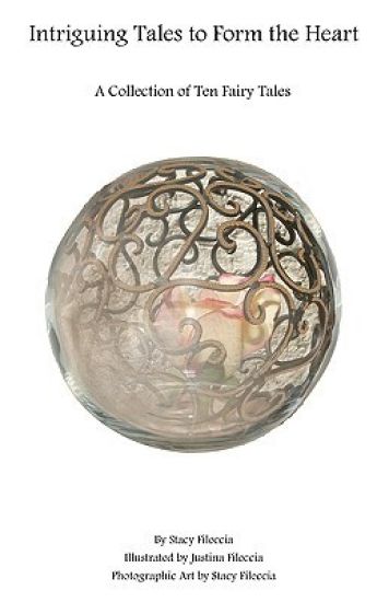 Intriguing Tales to Form the Heart: A Collection of Ten Fairy Tales