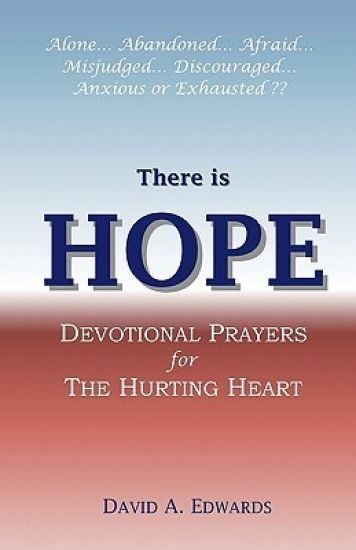 There is Hope: Devotional Prayers for the Hurting Heart
