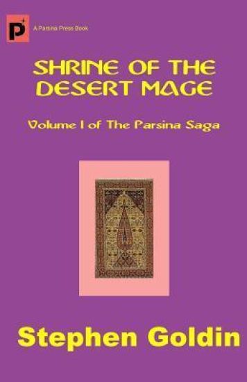 Shrine of the Desert Mage: Volume I of The Parsina Saga